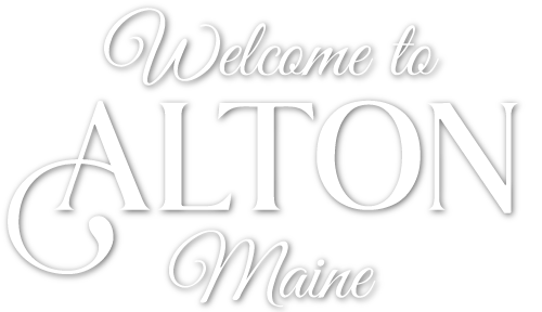 Welcome to Alton, Maine